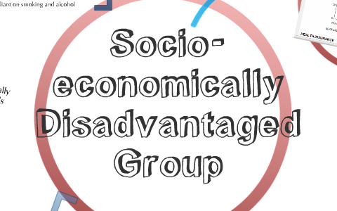 Socio-Economically Disadvantaged Groups